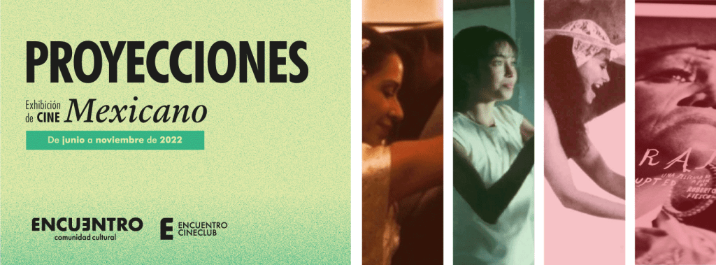 PROYECCIONES «Exhibición de Cine&nbsp;Mexicano»